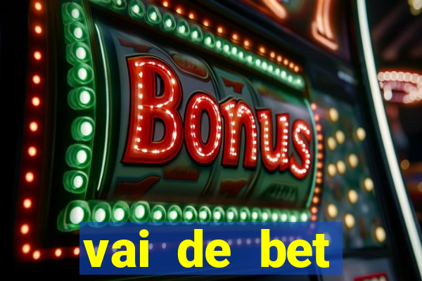 vai de bet esportes da sorte